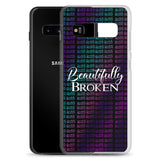 Beautifully Broken Samsung Case